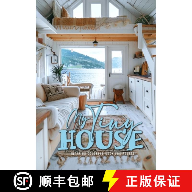 【3-4周达】My Tiny House Coloring Book for Adults : Interior Coloring Book | Living Spaces in Nature ... [9783759800374]