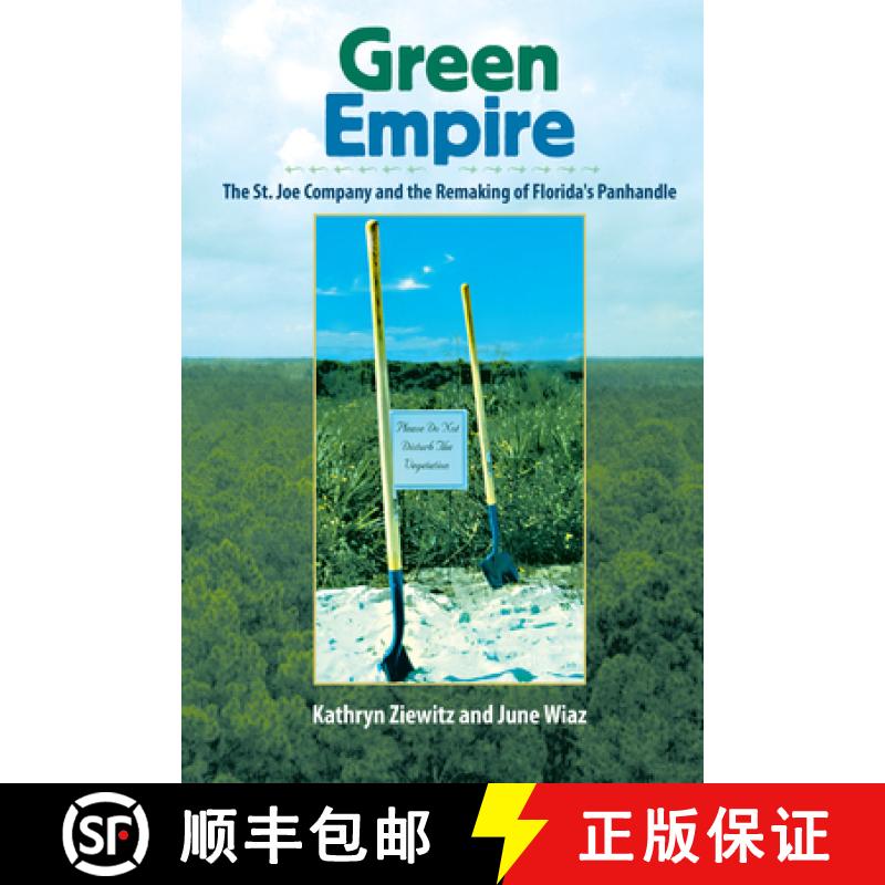 【3-4周达】Green Empire: The St. Joe Company and the Remaking of Florida's Panhandle [9780813029511]