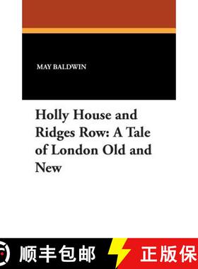【3-4周达】Holly House and Ridges Row: A Tale of London Old and New [9781434432995]