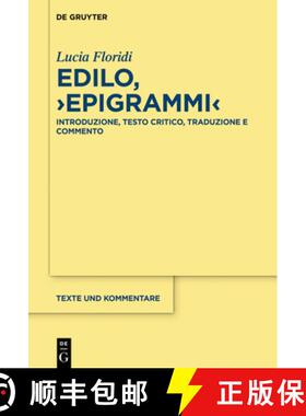 【3-4周达】Edilo, ＞Epigrammi: Introduzione, Testo Critico, Traduzione E Commento [9783110629620]