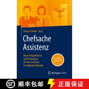 【3-4周达】Chefsache Assistenz 2: Neue Perspektiven Und Strategien Für Die Assistenz Im Digitalen Wa... [9783658430092]