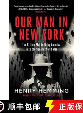 【3-4周达】Our Man in New York: The British Plot to Bring America into the Second World War [9781787474840]