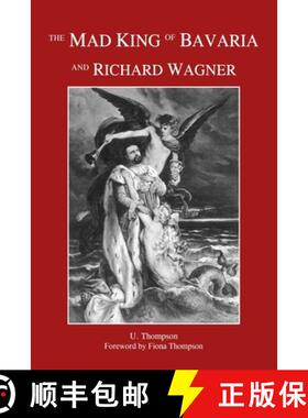 【3-4周达】The Mad King of Bavaria and Richard Wagner [9781803695907]