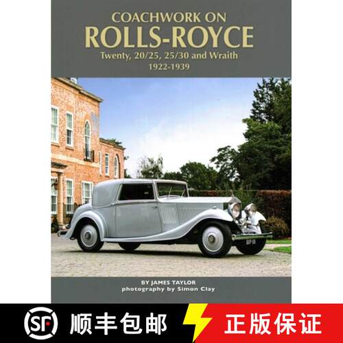 【3-4周达】精装 Coachwork on the Rolls-Royce Twenty, 20/25, 25/30 and Wraith: 1922-1939 [9781906133924]