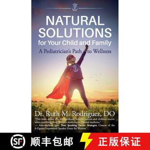 【3-4周达】Natural Solutions for Your Child and Family: A Pediatrician's Path to Wellness [9781945446726]