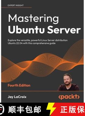 预订 Mastering Ubuntu Server - Fourth Edition: Explore the versatile, powerful Linux Server distribut... [9781803234243]