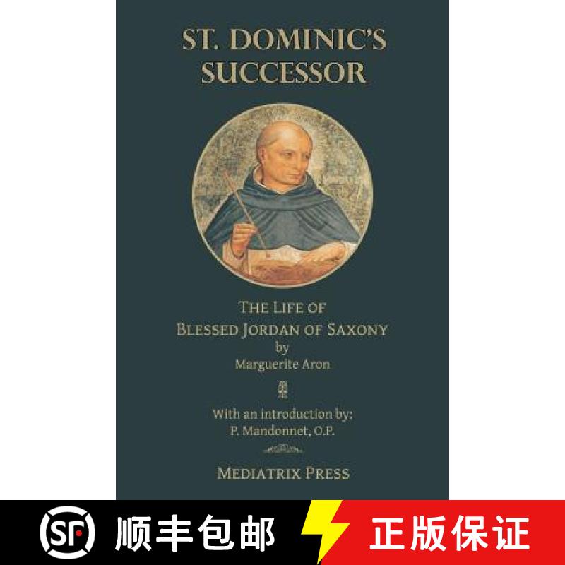 【2-3周达】St. Dominic's Successor: The Life of Blessed Jordan of Saxony [9781387500888]