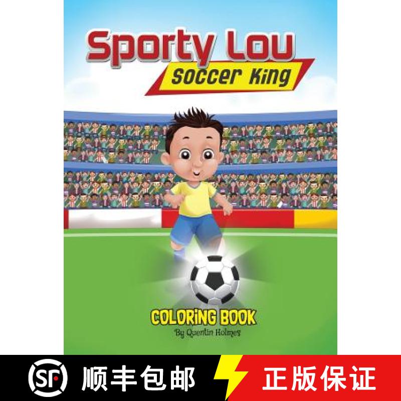 【3-4周达】Sporty Lou - Coloring Book : Soccer King (multicultural book series for kids 3-to-6-years ... [9780999236963]