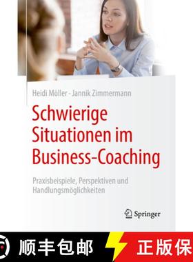 【3-4周达】Schwierige Situationen Im Business-Coaching: Praxisbeispiele, Perspektiven Und Handlungsm... [9783658310752]