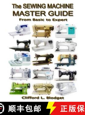 预订 The Sewing Machine Master Guide: From Basic to Expert [9780990022725]