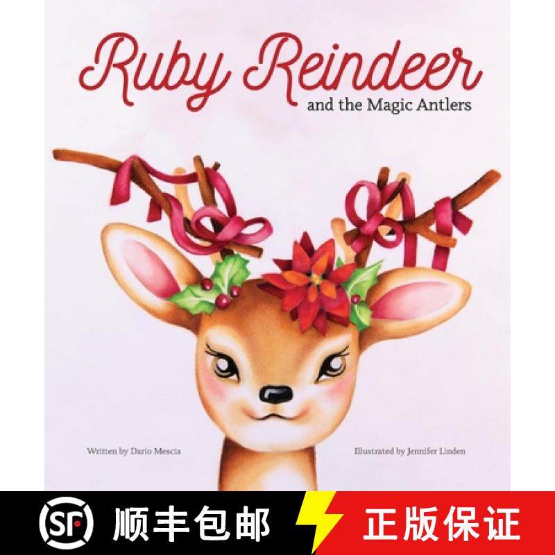 【3-4周达】Ruby Reindeer and the Magic Antlers: A story about curiosity, courage and the power of bei... [9798985711707]