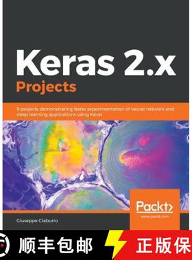 预订 Keras 2.x Projects: 9 projects demonstrating faster experimentation of neural network and deep l... [9781789536645]