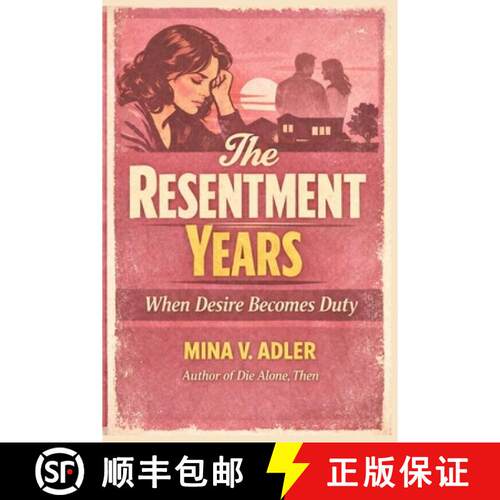 【3-4周达】The Resentment Years: When Desire Becomes Duty [9781764631907]