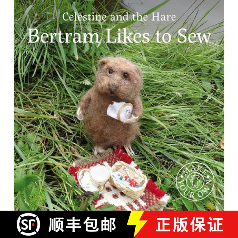 【2-3周达】Celestine and the Hare: Bertram Likes to Sew [9781912213610]