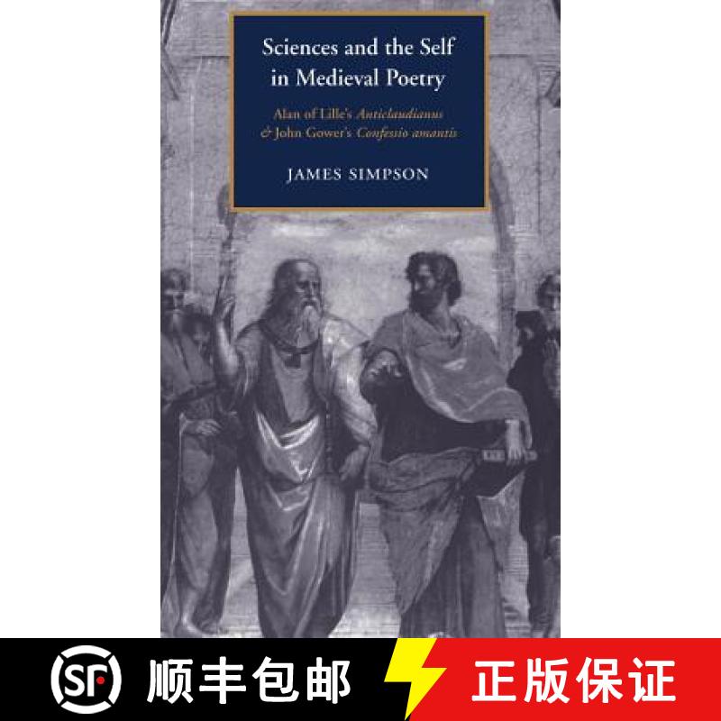 【3-4周达】Sciences and the Self in Medieval Poetry: Alan of Lille's Anticlaudianus and John Gower's ... [9780521471817]