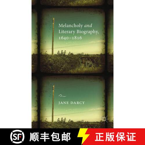 【3-4周达】Melancholy and Literary Biography, 1640-1816 (1st ed. 2013) [9781349444557]
