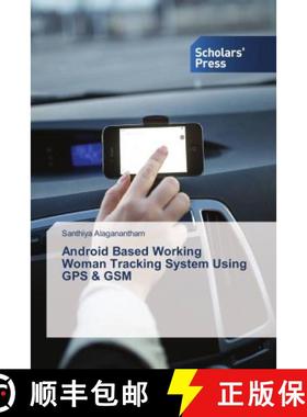 预订 Android Based Working Woman Tracking System Using GPS & GSM [9786202311670]