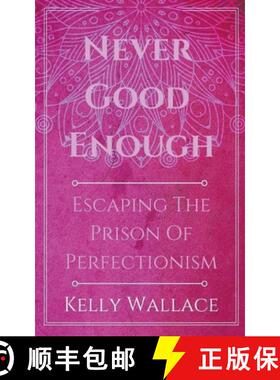 预订 Never Good Enough - Escaping The Prison Of Perfectionism [9781386776697]