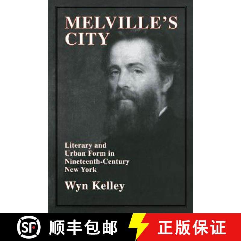 【3-4周达】Melville's City: Literary and Urban Form in Nineteenth-Century New York - Melville's City:... [9780521560542]