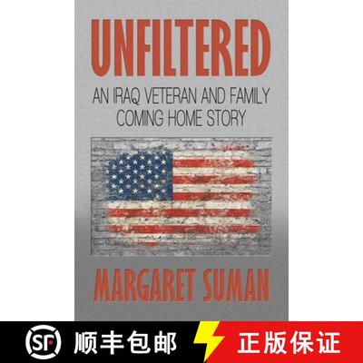 【3-4周达】Unfiltered: An Iraq Veteran and Family Coming Home Story [9798765231715]