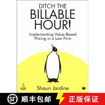 【3-4周达】Ditch The Billable Hour!: Implementing Value-Based Pricing in a Law Firm [9781914066443]