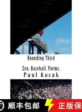 预订 Rounding Third: Zen. Baseball. Poems. [9780615750989]