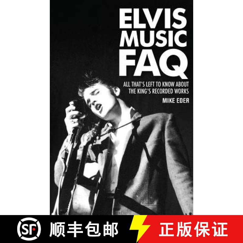【3-4周达】Elvis Music FAQ : All That's Left to Know About the King's Recorded Works [9781617130496]