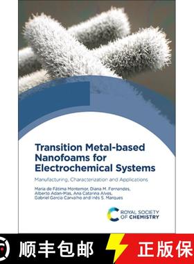 【3-4周达】Transition Metal-based Nanofoams for Electrochemical Systems : Manufacturing, Characteriza... [9781837675081]