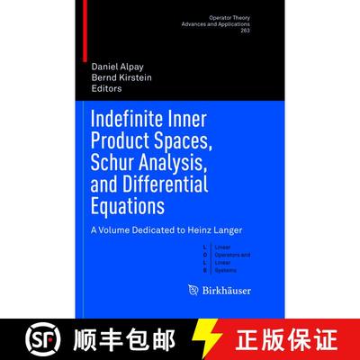 【3-4周达】Indefinite Inner Product Spaces, Schur Analysis, and Differential Equations : A Volume Ded... [9783319886671]