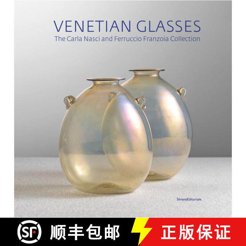 Venetian Glasses: The Carla Nasci and Ferruccio Franzoia Collection [9788836648399]
