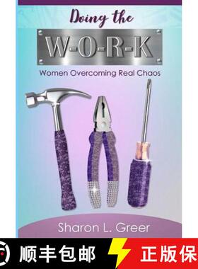 预订 Doing the W-O-R-K: Women Overcoming Real Khaos [9780692948767]