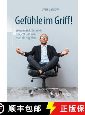 【3-4周达】Gefühle Im Griff!: Wozu Man Emotionen Braucht Und Wie Man Sie Reguliert [9783662546369]