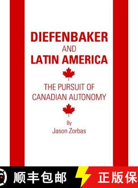 预订 Diefenbaker and Latin America: The Pursuit of Canadian Autonomy [9781443832762]