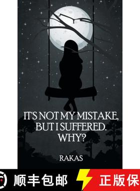 【3-4周达】It's Not My Mistake, But I Suffered! Why...? [9789352011995]