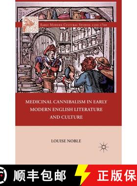 【3-4周达】Medicinal Cannibalism in Early Modern English Literature and Culture [9781349292677]