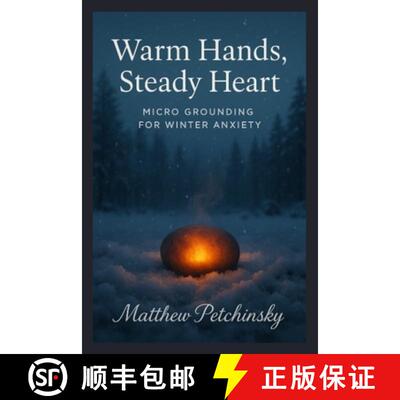【3-4周达】Warm Hands, Steady Heart: Micro Grounding for Winter Anxiety [9798295425493]