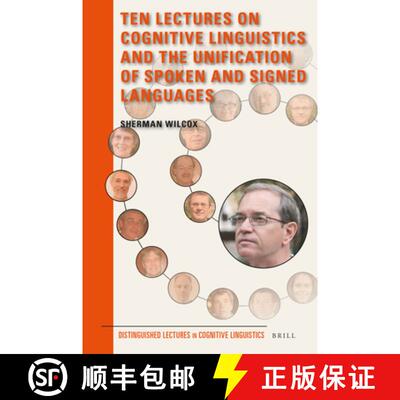 预订 Ten Lectures on Cognitive Linguistics and the Unification of Spoken and Signed Languages [9789004336766]