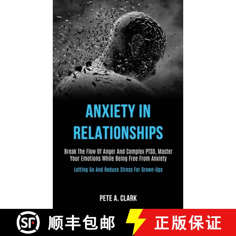 【3-4周达】Anxiety in Relationships: Break the Flow of Anger and Complex Ptsd, Master Your Emotions W... [9781989920060]