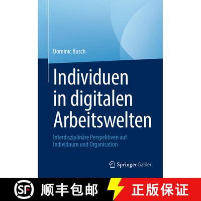 【3-4周达】精装 Individuen in digitalen Arbeitswelten: Interdisziplinäre Perspektiven auf Individuum... [9783658446116]