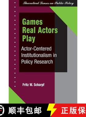 【3-4周达】Games Real Actors Play: Actor-centered Institutionalism In Policy Research [9780813399683]