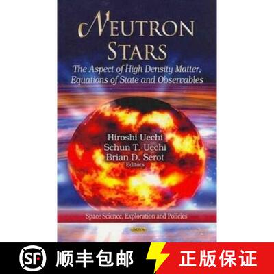 【3-4周达】Neutron Stars: The Aspect of High Density Matter, Equations of State and Observables [9781620811238]