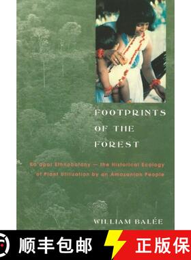 【3-4周达】Footprints of the Forest – Ka`apor Ethnobotany′the the Historical Ecology of Plant Utili... [9780231074858]