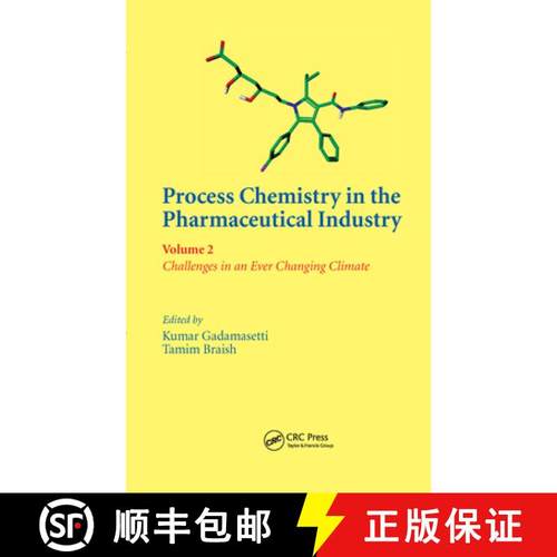 【3-4周达】Process Chemistry in the Pharmaceutical Industry, Volume 2: Challenges in an Ever Changing... [9780367577599]
