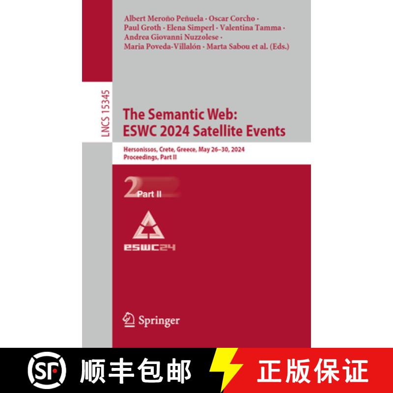 【4周达】The Semantic Web: ESWC 2024 Satellite Events : Hersonissos, Crete, Greece, May 26-30, 2024, ... [9783031789540]