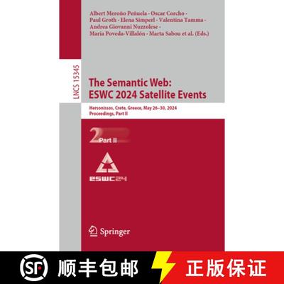 【4周达】The Semantic Web: ESWC 2024 Satellite Events : Hersonissos, Crete, Greece, May 26-30, 2024, ... [9783031789540]