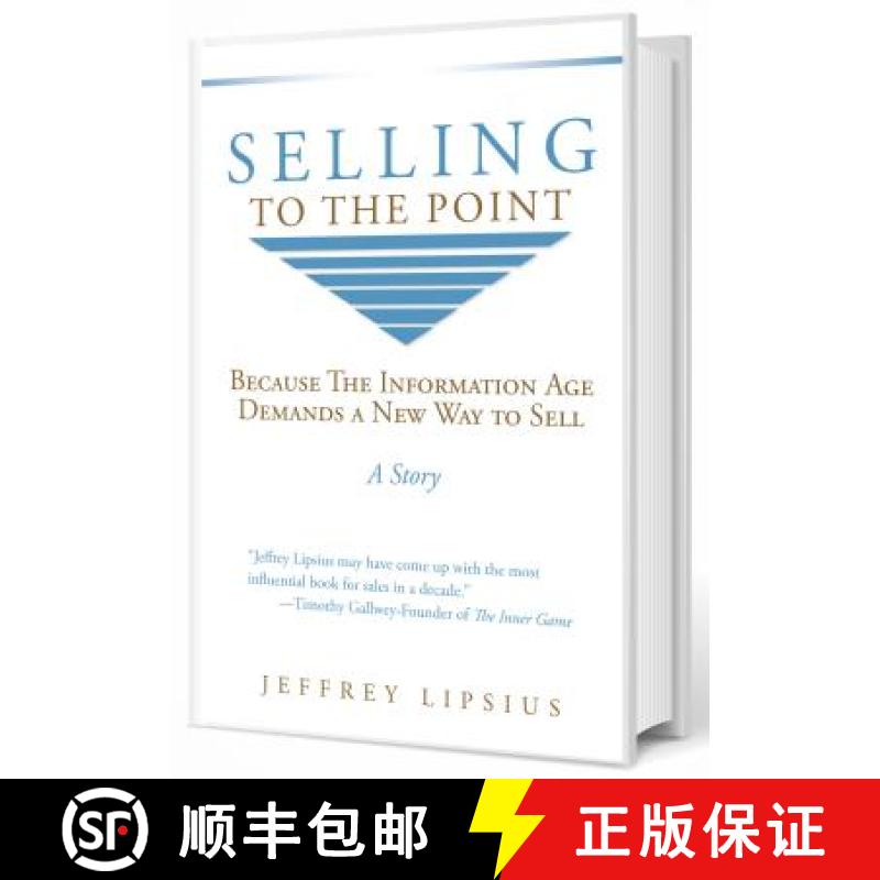 【3-4周达】Selling To The Point: Because The Information Age Demands a New Way to Sell [9780996475907]
