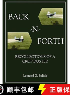 【3-4周达】Back-N-Forth: Recollections of a Crop Duster Back-N-Forth: Recollections of a Crop Duster ... [9780615207582]