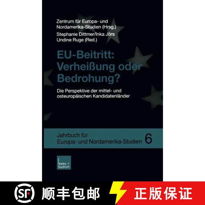 【3-4周达】Eu-Beitritt: Verheissung Oder Bedrohung?: Die Perspektive Der Mittel- Und Osteuropaischen ... [9783810035837]