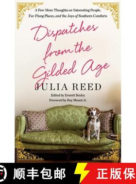 【3-4周达】Dispatches from the Gilded Age: A Few More Thoughts on Interesting People, Far-Flung Place... [9781250353221]