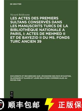 预订 Les Actes Des Premiers Sultans Conserves Dans Les Manuscrits Turcs de la Bibliotheque Nationale ... [9783112307298]